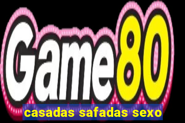 casadas safadas sexo